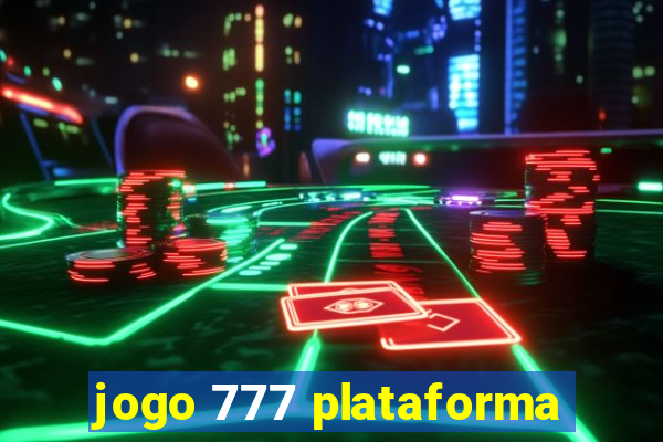 jogo 777 plataforma